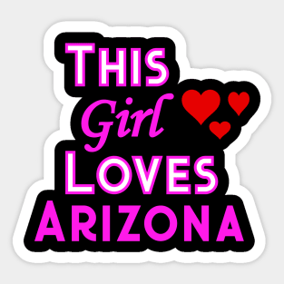 This Girl Loves Arizona Sticker